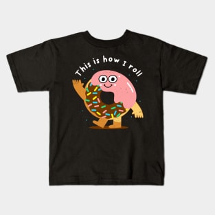 Funny Donut This Is How I Roll Joke, Humor, Birthday Kids T-Shirt